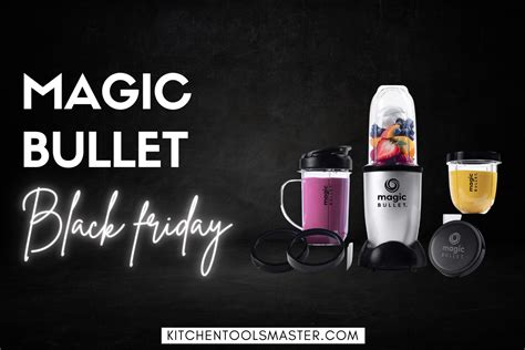 Experience the Magic of Black Friday Deals on Magic Bullet